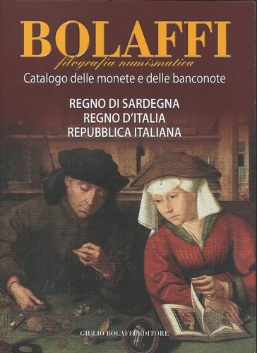 Bolaffi - catalogo delle monete e delle banconote:Regno di Sardegna.Regno d'Italia, Repub. Italiana