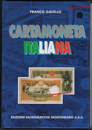 La carta moneta italiana Franco Gavello ed.numismatiche Montenegro Sas 1996